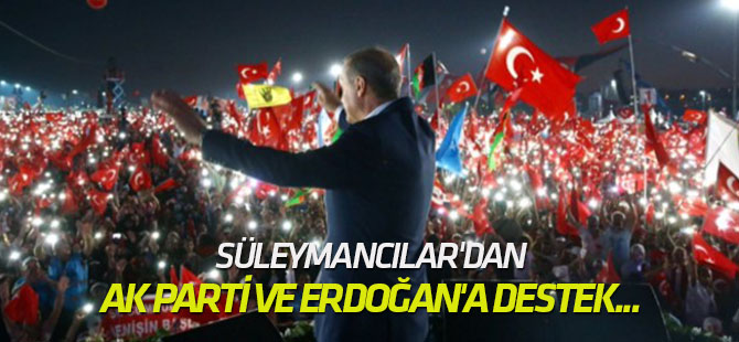Süleymancılar'dan AK Parti ve Erdoğan'a destek...