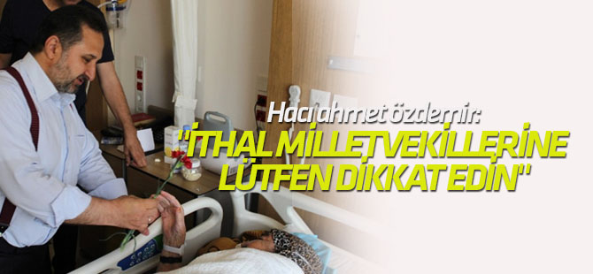 Özdemir: "İthal Milletvekillerine Lütfen Dikkat Edin"