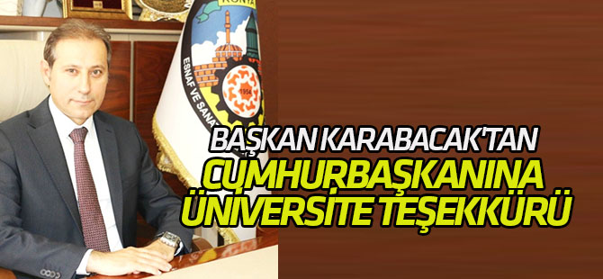 Başkan Karabacak'tan Cumhurbaşkanına Üniversite Teşekkürü