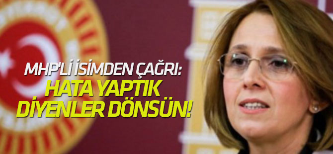 MHP'li isimden çağrı: Hata yaptık diyenler dönsün!
