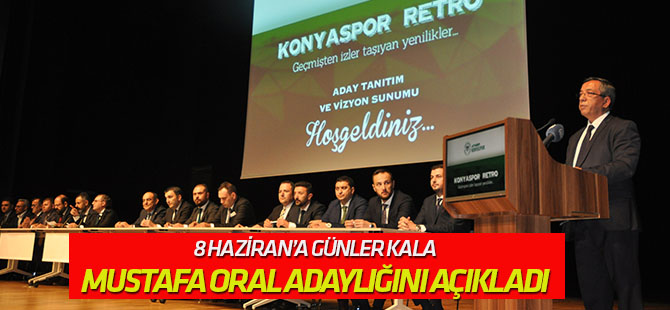 Mustafa Oral adaylığını açıkladı