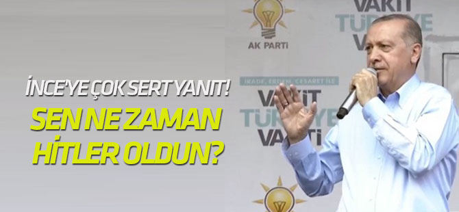 Cumhurbaşkanı Erdoğan: Sen ne zaman Hitler oldun?