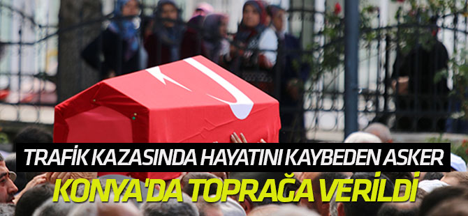 Uzman Çavuş İşbilir Konya'da toprağa verildi