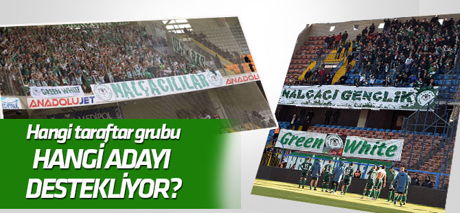 Konyaspor'da hangi  taraftar grubu hangi adayı destekliyor?