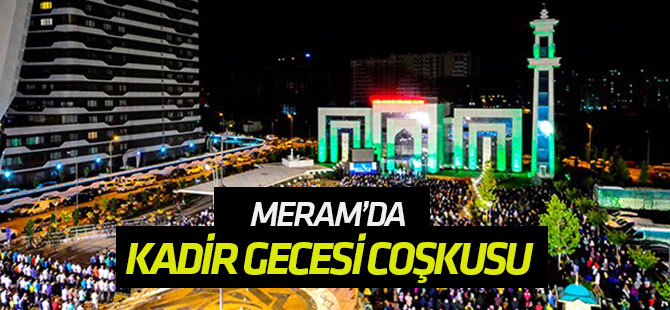 Meram’da Kadir Gecesi coşkusu