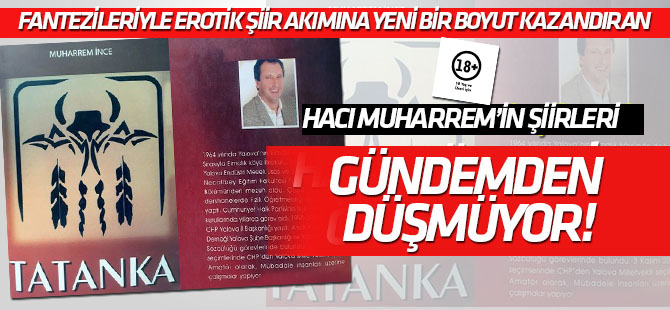 Muharrem İnce'nin erotik şiir kitabı Tatanka gündemden düşmüyor!