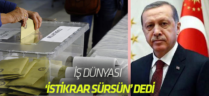 İş Dünyası İstikrar Sürsün istiyor