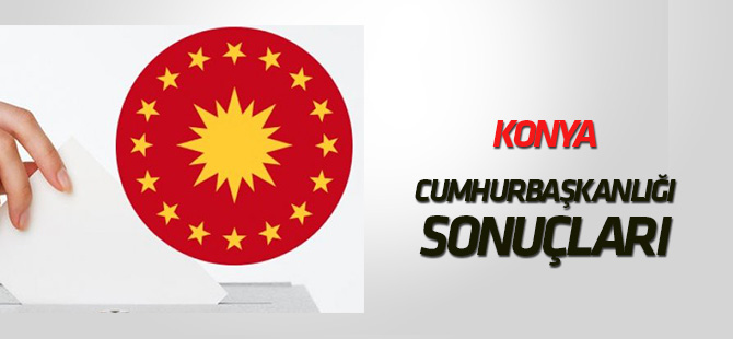 Konya Cumhurbaşkanlığı seçim sonuçları