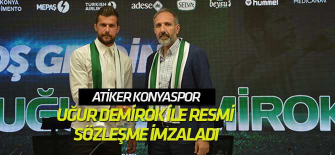 Atiker Konyaspor, Uğur Demirok ile resmi sözleşme imzaladı