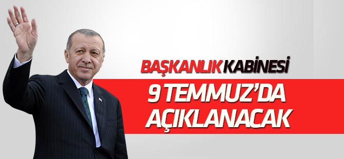 Kabine 9 Temmuz'da açıklanacak