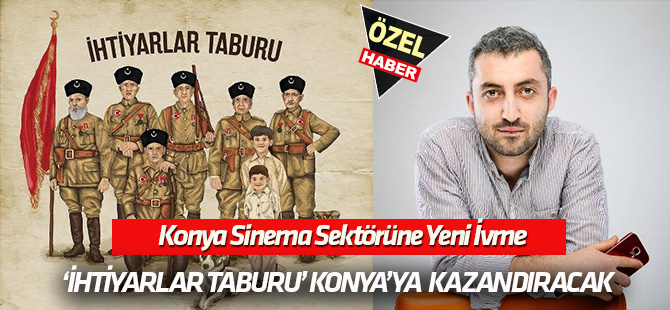 'İHTİYARLAR TABURU' KONYA'YA KAZANDIRACAK