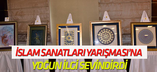 Uluslararası İslam Sanatları Yarışması’na yoğun ilgi