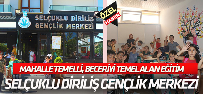 Selçuklu Diriliş: Mahalle Temelli, Beceriyi Temel Alan Eğitim