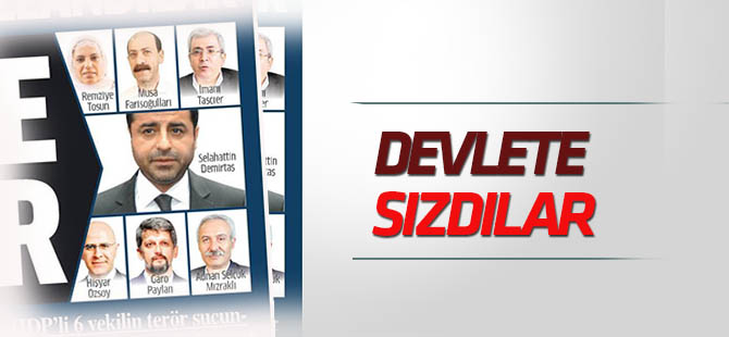 Devlete sızdılar