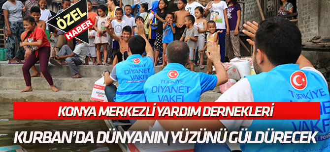 Konya, Kurban Bayramı’nda  Dünyanın yüzünü güldürecek
