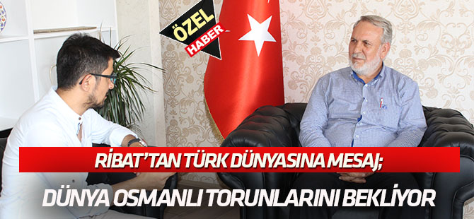 Dünya Osmanlı torunlarını bekliyor