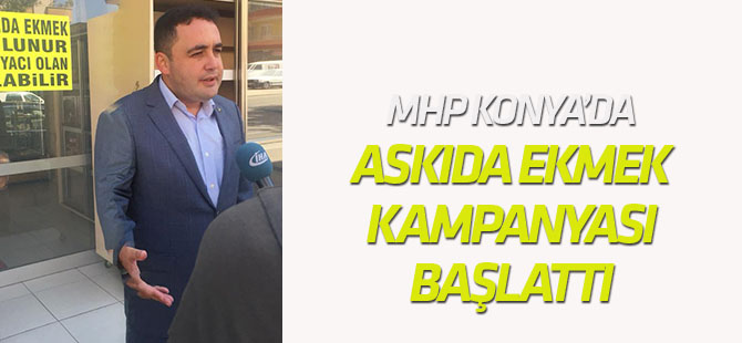MHP Konya'da 'askıda ekmek' kampanyası başlatıyor