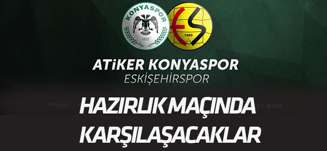 Konyaspor Eskişehirspor'la oynayacak