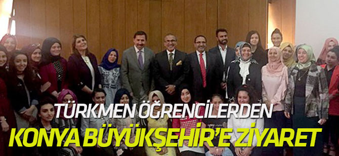 Türkmen öğrencilerden Konya Büyükşehir’e ziyaret
