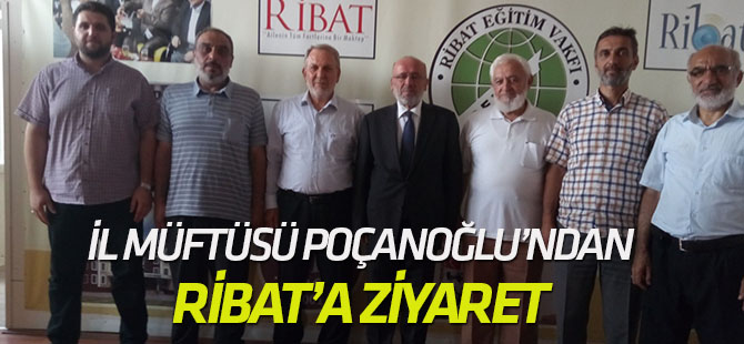 İl Müftüsü Poçanoğlu'ndan Ribat'a ziyaret
