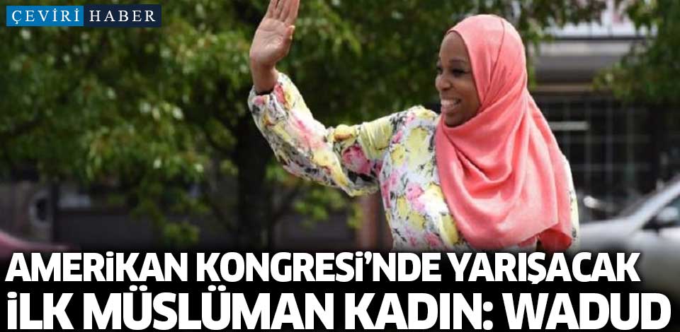 Amerikan Kongresi'nde yarışacak ilk Müslüman kadın: Wadud