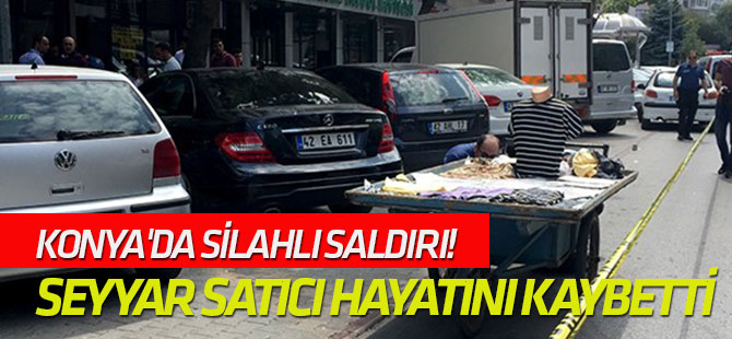 Konya'da silahlı saldırı: 1 ölü