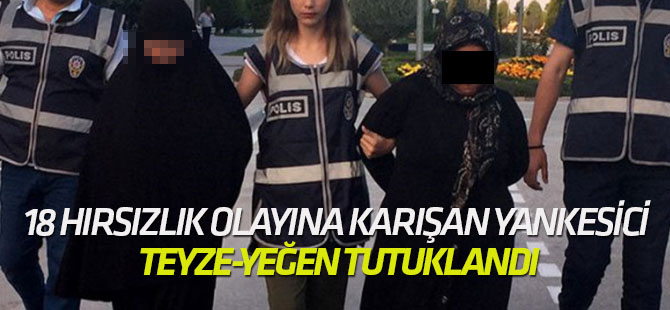 18 Hırsızlık Olayına Karışan Yankesici Teyze-Yeğen Tutuklandı