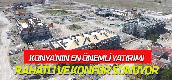 Konya'nın en önemli yatırımı konfor sunuyor