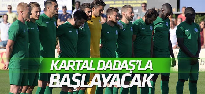 Kartal Dadaş’la başlayacak