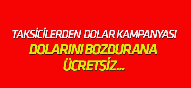 Karaman'da Taksicilerden Dolar Kampanyası