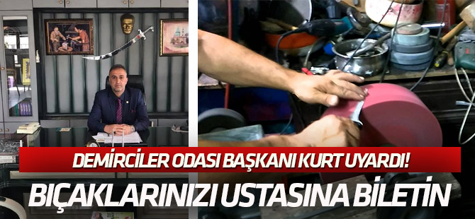 Başkan Kurt'tan bıçak bileme uyarısı
