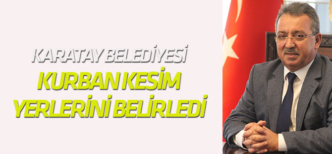 Karatay Belediyesi kurban kesim yerlerini belirledi