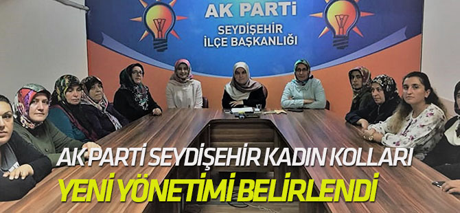 Ak Parti Seydişehir Kadın Kolları yeni yönetimi belirlendi