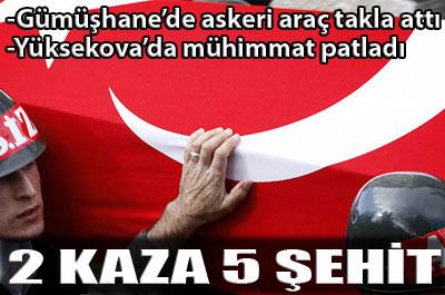 2 kaza 5 şehit