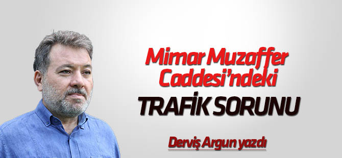 Mimar Muzaffer Caddesi'ndeki trafik sorunu