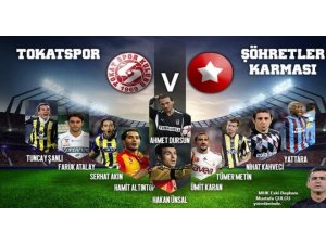 Tokat’ta şöhretler karması sahaya çıkacak