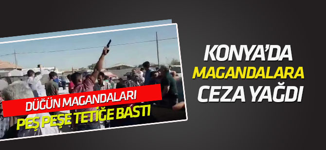 Konya'da düğünde silahla ateş açanlara ceza yağdı