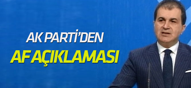 AK Parti Sözcüsü Ömer Çelik, MHP’nin af teklifi çalışmasıyla ilgili, “AK Parti’nin gündeminde bu konu yok. Pozisyonumuz aynı” dedi.