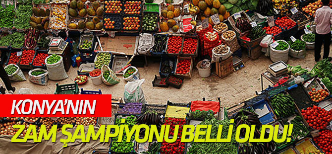 Konya’nın zam şampiyonu belli oldu!