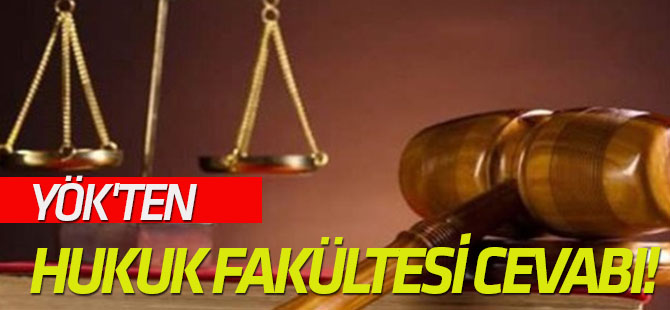 YÖK'ten Başkan Cirit'e Hukuk Fakültesi cevabı!