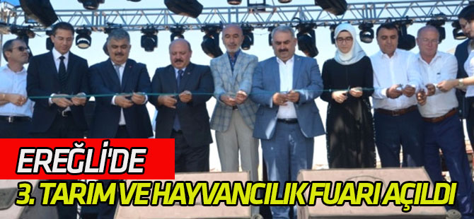 Ereğli'de, 3. Tarım ve Hayvancılık Fuarı Açıldı