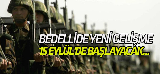 Bedelli askerlik yapacaklarla ilgili yeni gelişme!