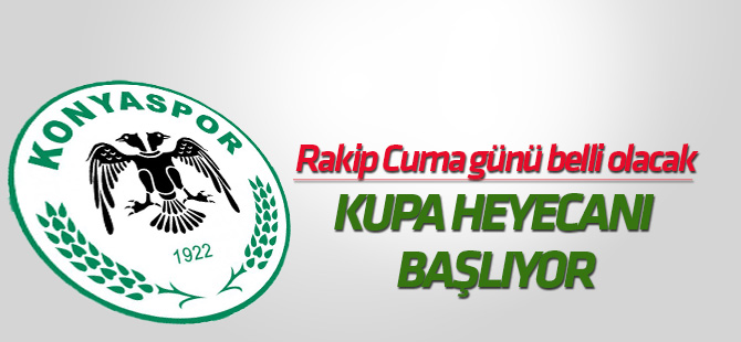 Konyaspor için Ziraat Türkiye Kupası heyecanı başlıyor