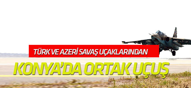 Türk ve Azeri savaş uçaklarından ortak uçuş