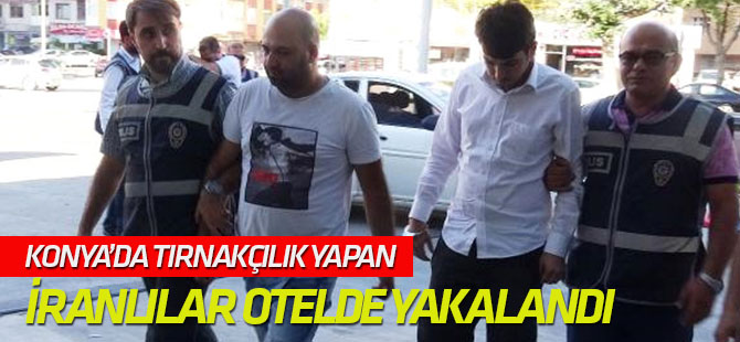 İranlı Tırnakçılar Kaldıkları Otelde Yakalandı