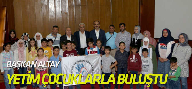 Başkan Altay, Yetim Türkmen Çocuklarla Buluştu