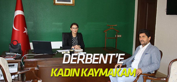 Derbent'in kadın kaymakamı göreve başladı