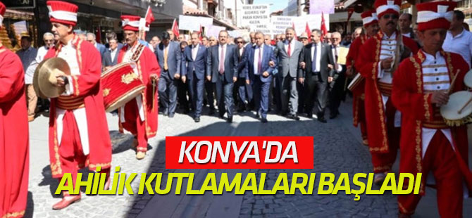Konya'da Ahilik Haftası ve Esnaf Bayramı Kutlamaları Başladı