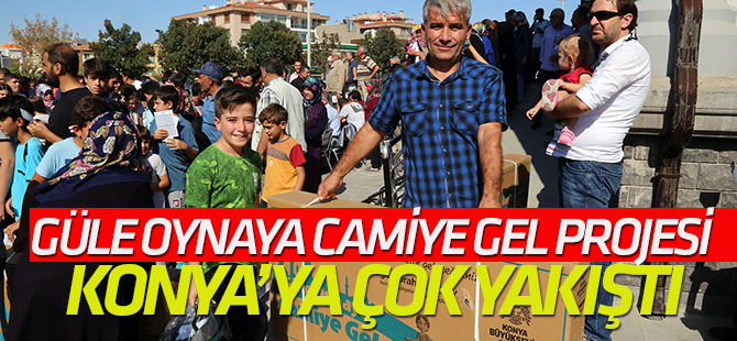 Güle Oynaya Camiye Gel Projesi Konya’ya Çok Yakıştı