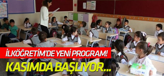 İlköğretim'de yeni program! Kasımda başlıyor...